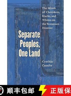 预订 Separate Peoples, One Land – The Minds of Cherokees, Blacks, and Whites on the Tennessee Frontier [9780807858448]