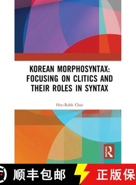 【3-4周达】精装 Korean Morphosyntax: Focusing on Clitics and Their Roles in Syntax: Focusing on Cliti... [9780367405298]