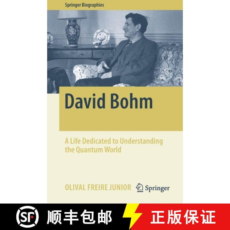 【3-4周达】David Bohm : A Life Dedicated to Understanding the Quantum World [9783030227173]