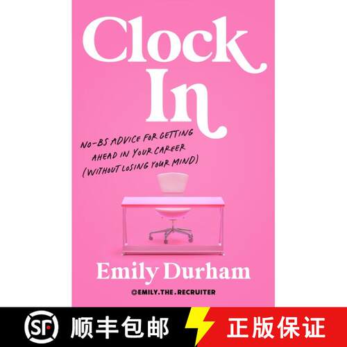 【3-4周达】精装 Clock In: No-BS Advice for Getting Ahead in Your Career (Without Losing Your Mind) [9798217176915]
