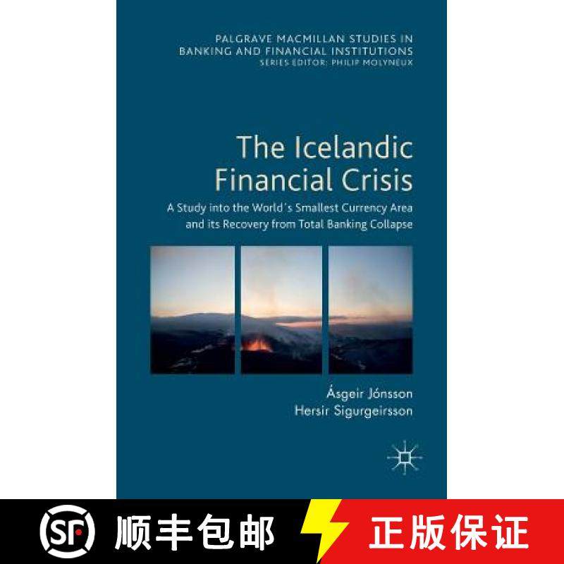 【3-4周达】The Icelandic Financial Crisis : A Study into the World´s Smallest Currency Area and its ... [9781137394545]