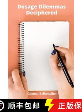 预订 Dosage Dilemmas Deciphered: A Problem-Solving Approach to Pharmaceutical Calculations and Clinic... [9798348479176]