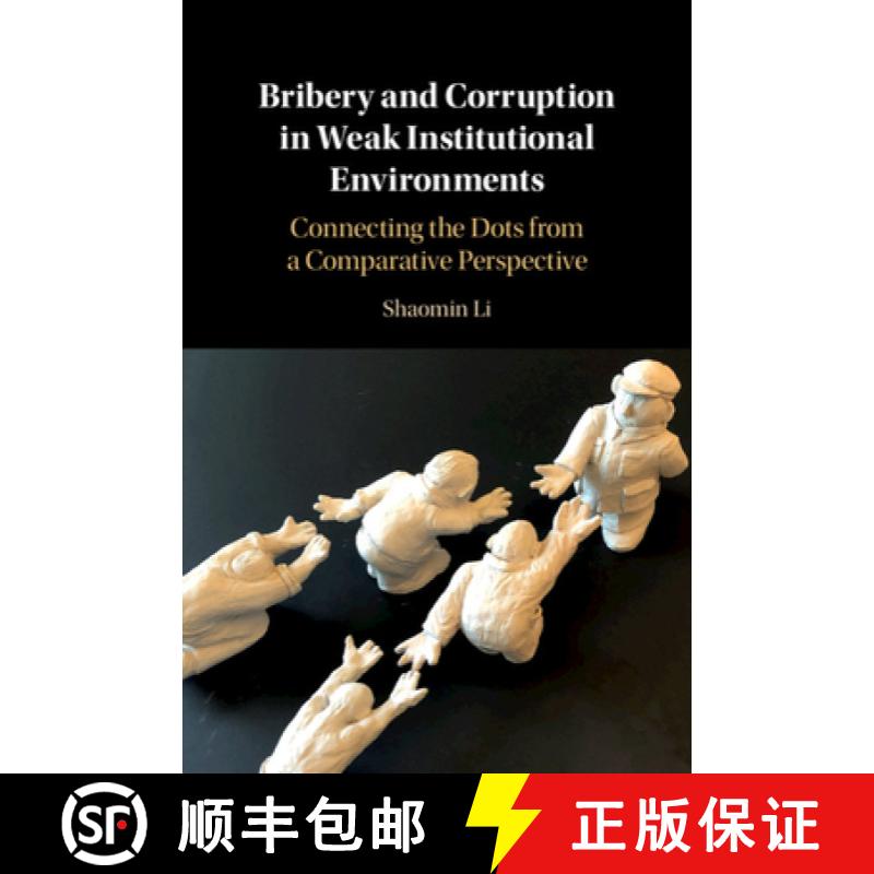 【3-4周达】Bribery and Corruption in Weak Institutional Environments: Connecting the Dots from a Comp... [9781108492898]