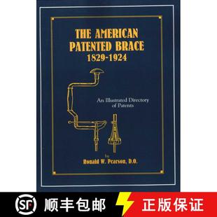 【3-4周达】The American Patented Brace 1829-1924 : An Illustrated Directory of Patents [9781879335486]