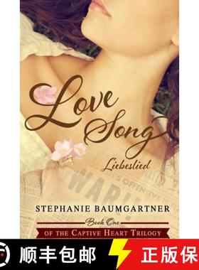 【3-4周达】Love Song (Liebeslied) (Captive Heart Trilogy, #1) [9780692714676]