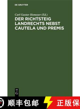 【3-4周达】精装 Der Richtsteig Landrechts nebst Cautela und Premis [9783111145976]