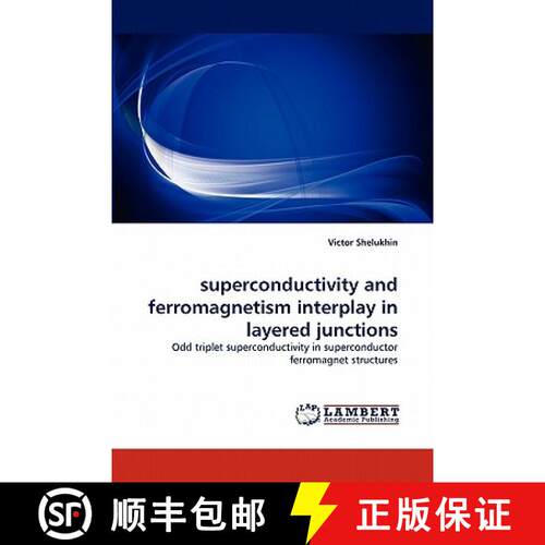 预订 superconductivity and ferromagnetism interplay in layered junctions [9783844328301]