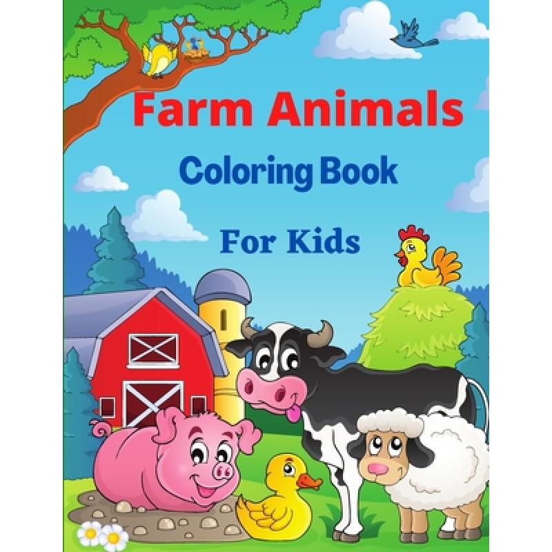 【4周达】Farm Animals Coloring Book for Kids: With Horse, pig, chicken, cows and Manny More Coloring ... [9781915104533] 书籍/杂志/报纸 儿童读物原版书 原图主图