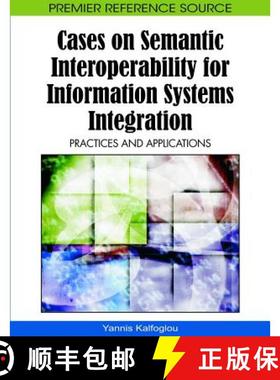 【3-4周达】Cases on Semantic Interoperability for Information Systems Integration: Practices and Appl... [9781605668949]