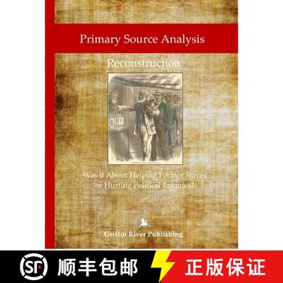 预订 Primary Source Analysis: Reconstruction - Was it About Helping Former Slaves, or Hurting Politic... [9781387606863]