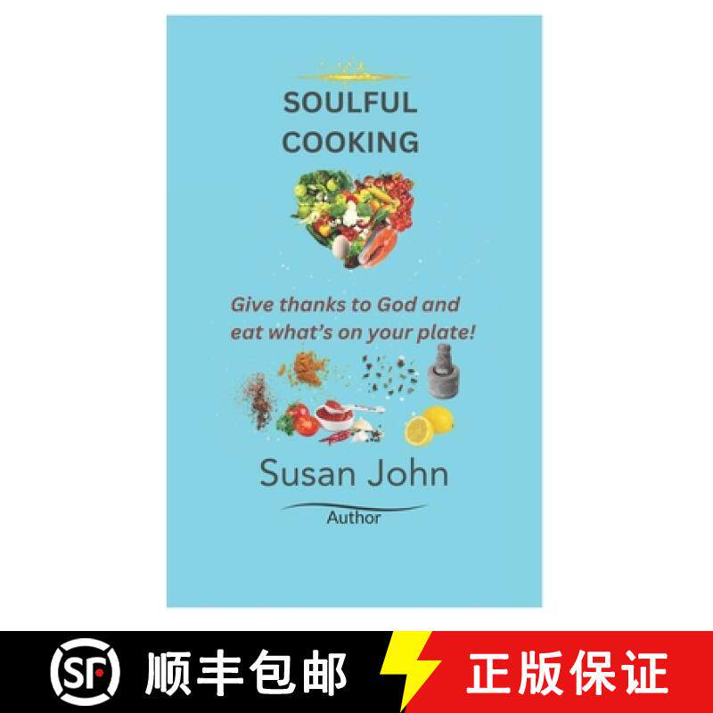 【3-4周达】Soulful Cooking: Give thanks to God and eat what's on your plate! [9789334281491]