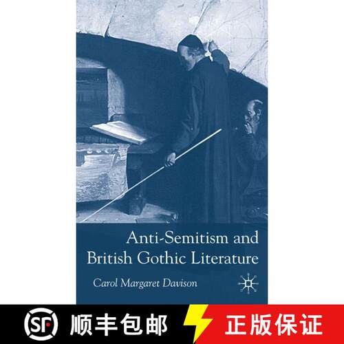 【3-4周达】精装 Anti-Semitism and British Gothic Literature [9780333929513]
