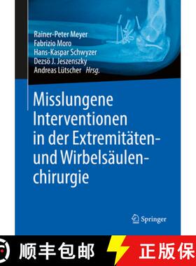 【3-4周达】Misslungene Interventionen in der Extremitaeten und Wirbelsaeulenchirurgie [9783662594117]