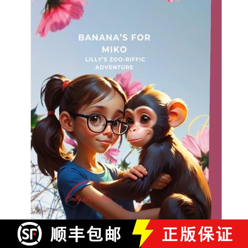【2-3周达】Banana's For Miko: Lilly's Zoo-riific Adventure [9798869114556]