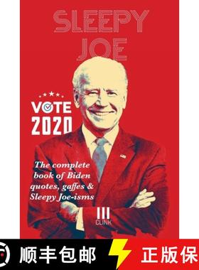 【3-4周达】Sleepy Joe: The Complete Book of Biden Quotes, Gaffes and Sleepy Joe-isms: The Com [9781913568962]