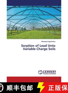 预订 Sorption of Lead Unto Variable Charge Soils [9786139993345]