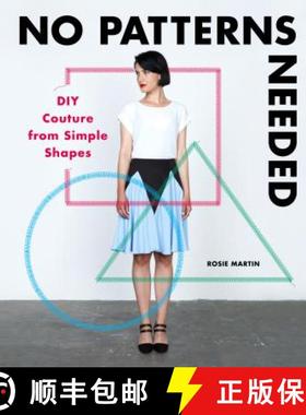 No Patterns Needed: DIY Couture from Simple Shapes [9781780678283]