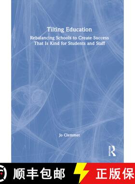 【3-4周达】Tilting Education: Rebalancing Schools to Create Success That Is Kind for Students and Staff [9781032148748]