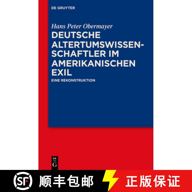 【3-4周达】Deutsche Altertumswissenschaftler Im Amerikanischen Exil: Eine Rekonstruktion [9783110302790]