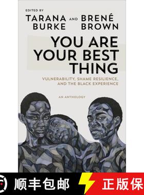 【3-4周达】You Are Your Best Thing : Vulnerability, Shame Resilience and the Black Experience: An ant... [9781785043826]