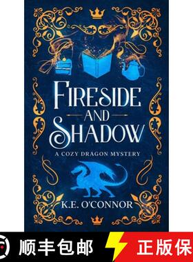 预订 Fireside and Shadow: a cozy dragon mystery [9781915378767]
