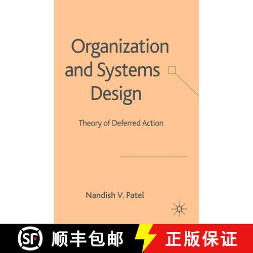 【3-4周达】Organization and Systems Design : Theory of Deferred Action [9781349543021]