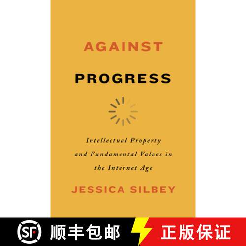 【3-4周达】精装 Against Progress: Intellectual Property and Fundamental Values in the Internet Age [9781503608306]