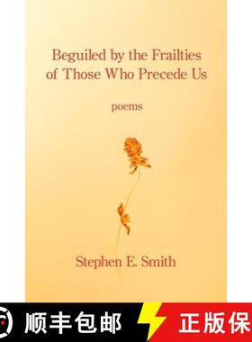 预订 Beguiled by the Frailties of Those Who Precede Us [9781639802937]