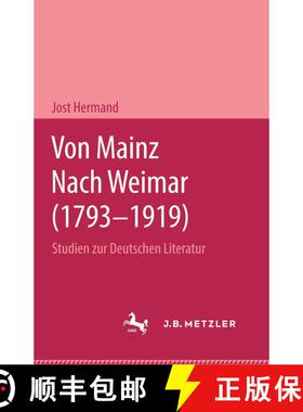 【3-4周达】Von Mainz nach Weimar (1793–1919): Studien zur deutschen Literatur [9783476989710]