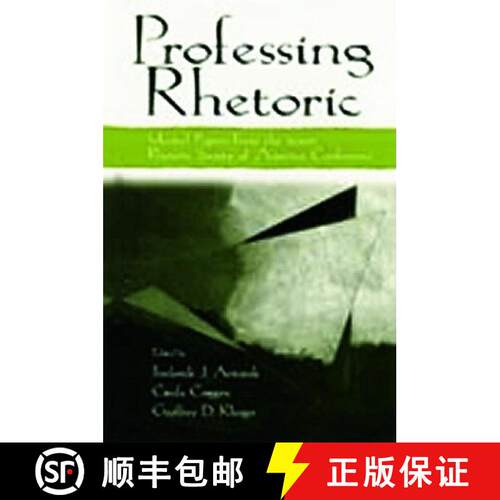 【3-4周达】Professing Rhetoric: Selected Papers from the 2000 Rhetoric Society of America Conference [9780805841374]