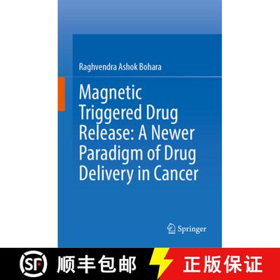 【3-4周达】精装 Magnetic Triggered Drug Release: A Newer Paradigm of Drug Delivery in Cancer [9789811382321]