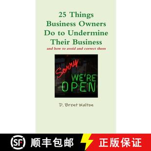 【3-4周达】25 Things Business Owners Do to Undermine Their Business and how to avoid and correct them [9781620390047]