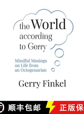 预订 The World According to Gerry: Mindful Musings on Life from an Octogenarian [9798987512104]
