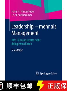 【3-4周达】Leadership -- Mehr ALS Management: Was Führungskräfte Nicht Delegieren Dürfen (5. Aufl.... [9783834946867]