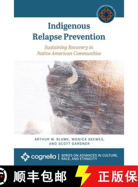预订 Indigenous Relapse Prevention: Sustaining Recovery in Native American Communities [9781793547392]