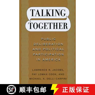 【3-4周达】Talking Together – Public Deliberation and Political Participation in America [9780226389875]