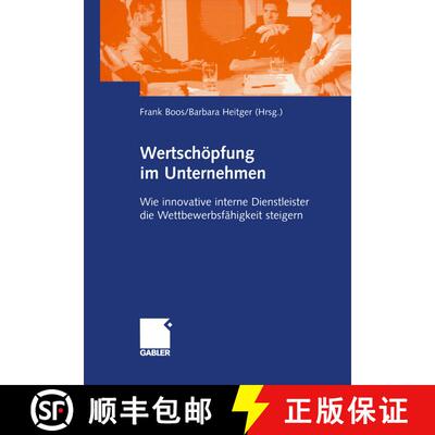 【3-4周达】Wertschöpfung im Unternehmen : Wie innovative interne Dienstleister die Wettbewerbsfähig... [9783409127486]