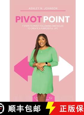 预订 Pivot Point: 7 Steps to Pivot Following Obstacles to Create a Purposeful Life [9781304326836]