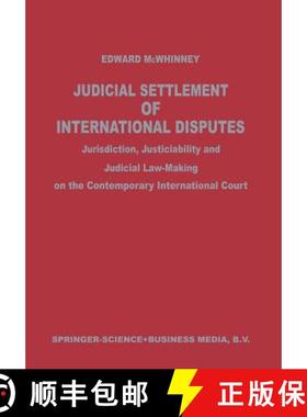 【3-4周达】Judicial Settlement of International Disputes: Jurisdiction, Justiciability and Judicial L... [9789401767163]