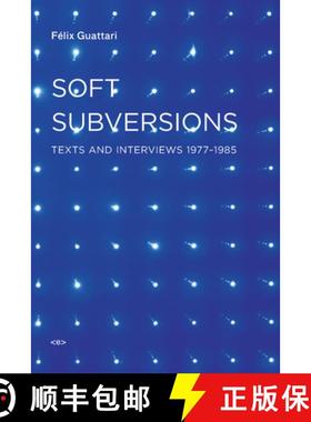 【3-4周达】Soft Subversions, New Edition: Texts and Interviews 1977-1985 [9781584350736]