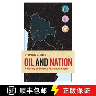 Bolivia Oil History 预订 9781943665464 Nation Sector and Petroleum