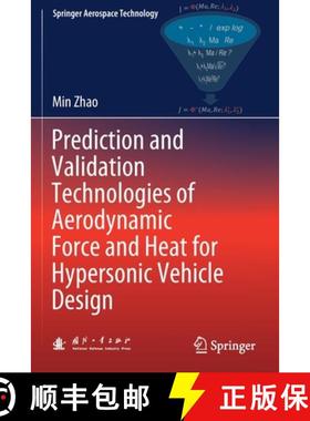 【3-4周达】Prediction and Validation Technologies of Aerodynamic Force and Heat for Hypersonic Vehicl... [9789813365285]