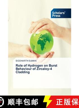 【3-4周达】Role of Hydrogen on Burst Behaviour of Zircaloy-4 Cladding [9786138951704]