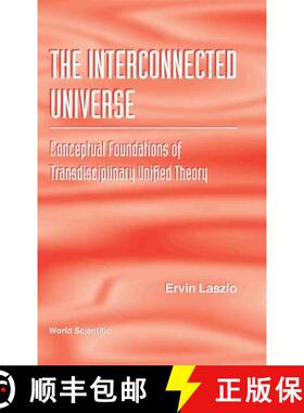 【3-4周达】Interconnected Universe, The: Conceptual Foundations of Transdisciplinary Unified Theory [9789810222024]