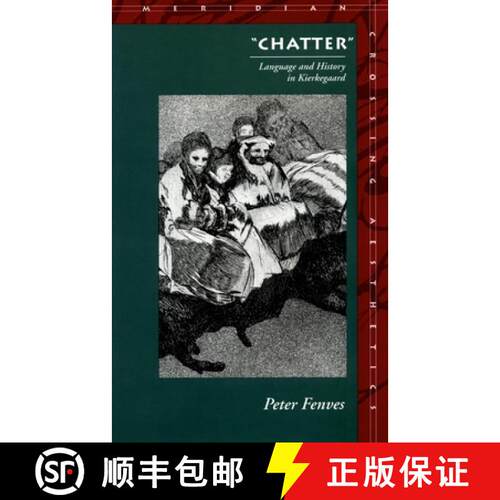 【3-4周达】精装 Chatter – Language and History in Kierkegaard [9780804722070]