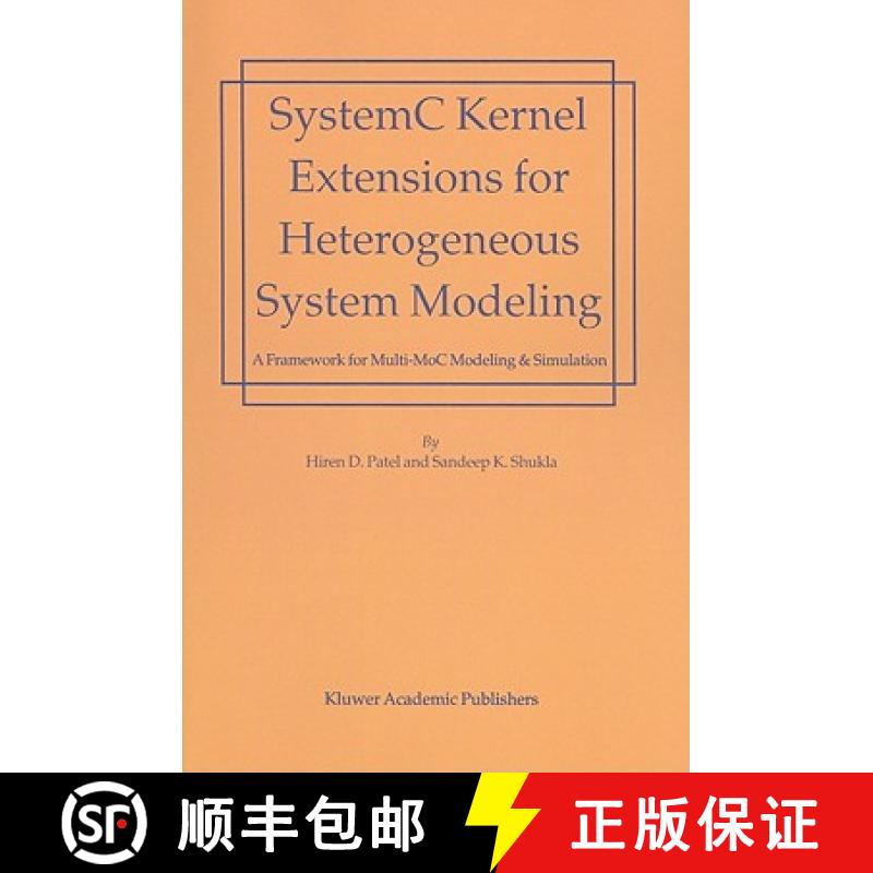 【4周达】SystemC Kernel Extensions for Heterogeneous System Modeling : A Framework for Multi-MoC Mode... [9781441954725]