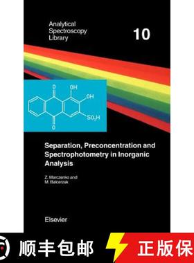 【3-4周达】Separation, Preconcentration and Spectrophotometry in Inorganic Analysis, Volume 10 [9780444505248]