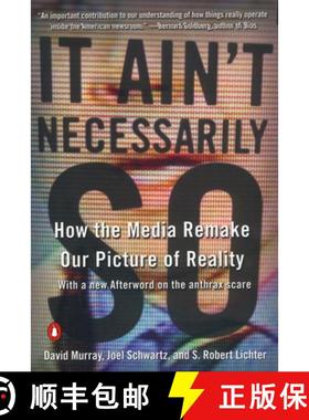 预订 It Ain't Necessarily So: How the Media Remake Our Picture of Reality [9780142001462]