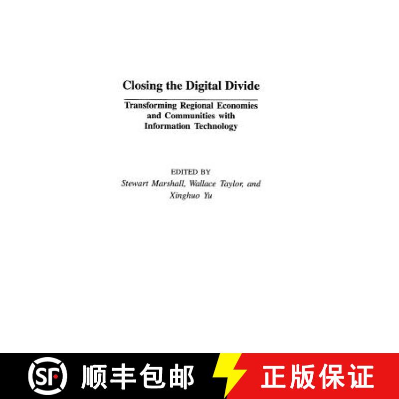 【3-4周达】Closing the Digital Divide: Transforming Regional Economies and Communities with Informati... [9781567206029]