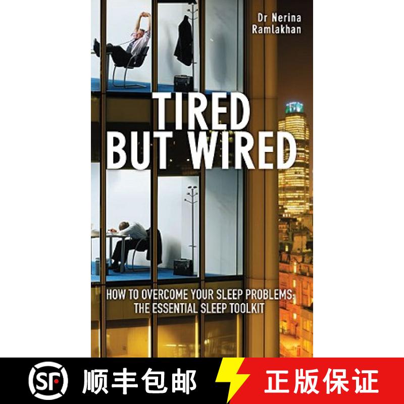【3-4周达】Tired But Wired: How to Overcome Your Sleep Problems - The Essential Sleep Toolkit [9780285638778]